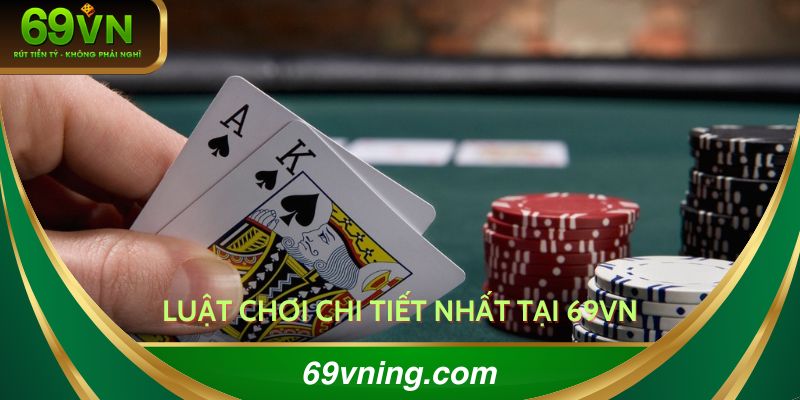 Luật chơi chi tiết nhất tại 69VN